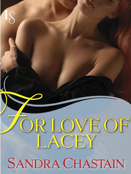 Title details for For Love of Lacey by Sandra Chastain - Available